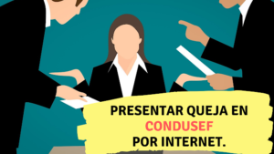 Presentar queja en CONDUSEF por internet.